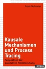 Cover: Kausale Mechanismen und Process Tracing - Campus