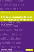 Cover: Der geschichtliche Ort der historischen Forschung - Campus Verlag Digital