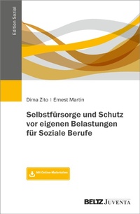 Abbildung von: Selbstfürsorge und Schutz vor eigenen Belastungen für Soziale Berufe - Juventa Verlag GmbH