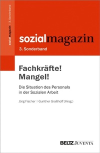 Abbildung von: Fachkräfte! Mangel! - Juventa Verlag GmbH