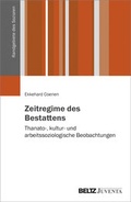 Cover: Zeitregime des Bestattens - Juventa Verlag ein Imprint der Beltz Verlagsgruppe GmbH & Co. KG