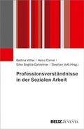 Cover: Professionsverst&auml;ndnisse in der Sozialen Arbeit - Juventa Verlag ein Imprint der Beltz Verlagsgruppe GmbH & Co. KG