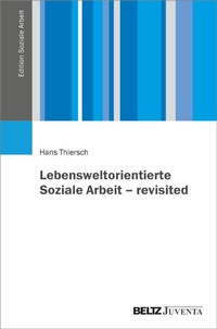 Abbildung von: Lebensweltorientierte Soziale Arbeit - revisited - Juventa Verlag GmbH