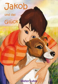 Abbildung von: Jakob und das Glück - Papierfresserchens MTM-Verlag - Herzsprung-Verlag