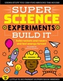 Cover: SUPER Science Experiments: Build It: Volume 2 - MoonDance Press