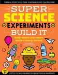 Cover: SUPER Science Experiments: Build It: Volume 2 - MoonDance Press