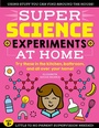 Cover: SUPER Science Experiments: At Home: Volume 1 - Moondance Press