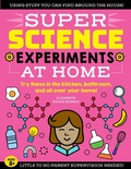 Cover: SUPER Science Experiments: At Home: Volume 1 - Moondance Press