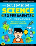 Cover: SUPER Science Experiments: Cool Creations: Volume 3 - MoonDance Press