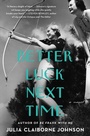 Cover: Better Luck Next Time - Mariner Books