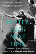 Cover: Better Luck Next Time - Mariner Books