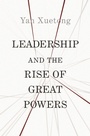 Cover: Leadership and the Rise of Great Powers - Princeton University Press