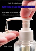 Cover: Gu&iacute;a de principiantes para Mano hecha en casa Recetas Desinfectantes - Babelcube Inc.