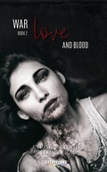 Cover: War Love and Blood - Kyrian Malone