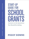 Cover: Start-Up Guide for School Grants (Grant Writing for School Leaders, #1) - Granting Your Vision