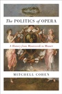 Cover: The Politics of Opera - Princeton University Press