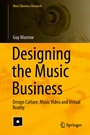 Cover: Designing the Music Business - Springer