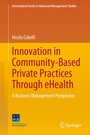 Cover: Innovation in Community-Based Private Practices Through eHealth - Springer