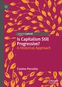 Cover: Is Capitalism Still Progressive? - Palgrave Pivot
