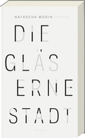 Cover: Die gl&auml;serne Stadt - ars vivendi