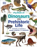 Cover: My Book of Dinosaurs and Prehistoric Life - DK Children