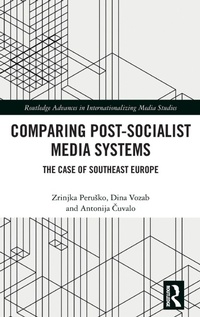 Enlarge image Cover: Comparing Post-Socialist Media Systems - Routledge