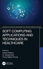 Cover: Soft Computing Applications and Techniques in Healthcare - CRC Press