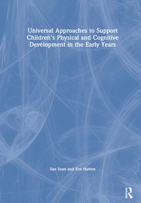 Abbildung von: Universal Approaches to Support Children's Physical and Cognitive Development in the Early Years - Routledge