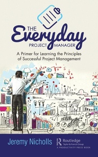 Enlarge image Cover: The Everyday Project Manager - CRC Press