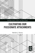 Cover: Cultivating Our Passionate Attachments - Routledge