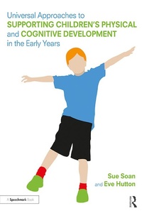 Abbildung von: Universal Approaches to Support Children's Physical and Cognitive Development in the Early Years - Routledge