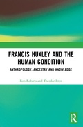 Cover: Francis Huxley and the Human Condition - Routledge
