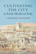 Cover: Cultivating the City in Early Medieval Italy - Cambridge University Press