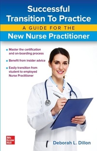 Abbildung von: Successful Transition to Practice: A Guide for the New Nurse Practitioner - McGraw Hill LLC