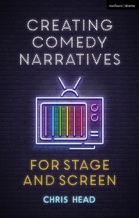 Enlarge image Cover: Creating Comedy Narratives for Stage and Screen - Methuen Drama