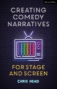 Enlarge image Cover: Creating Comedy Narratives for Stage and Screen - Methuen Drama