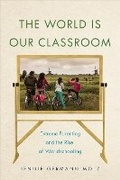 Cover: The World Is Our Classroom - New York University Press