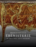 Cover: French Rococo Ebenisterie in the J. Paul Getty Museum - Getty Publications