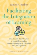 Cover: Facilitating the Integration of Learning - Stylus Publishing