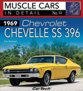 Cover: 1969 Chevrolet Chevelle SS 396: Muscle Cars In Detail No. 12 - CarTech Inc
