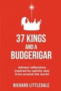Cover: 37 Kings and a Budgerigar - Authentic Media