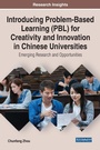 Cover: Introducing Problem-Based Learning (PBL) for Creativity and Innovation in Chinese Universities - Business Science Reference