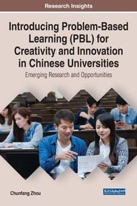 Enlarge image Cover: Introducing Problem-Based Learning (PBL) for Creativity and Innovation in Chinese Universities - Business Science Reference