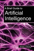 Cover: A Brief Guide to Artificial Intelligence - James V Stone