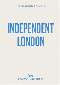 Abbildung von: An Opinionated Guide to Independent London - Hoxton Mini Press