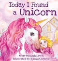 Cover: Today I Found a Unicorn - Starry Dreamer Publishing, LLC