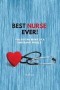 Cover: Best Nurse Ever Notebook - Dunhill-Clare Publishing