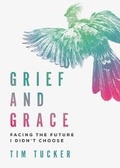 Cover: Grief and Grace - The Message Trust