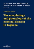 Cover: The morphology and phonology of the nominal domain in Tagbana - Peter Lang Verlag