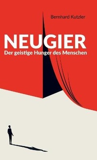 Enlarge image Cover: Neugier - Bernhard Kutzler